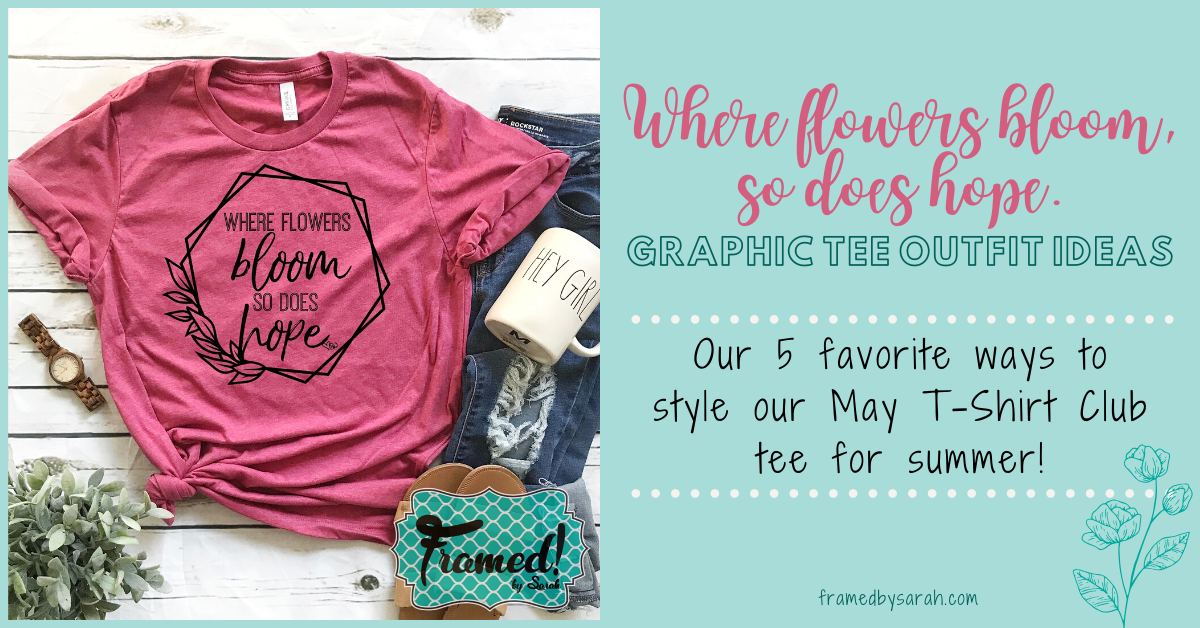 Where Flowers Bloom So Does Hope May TShirt Club Framed!
