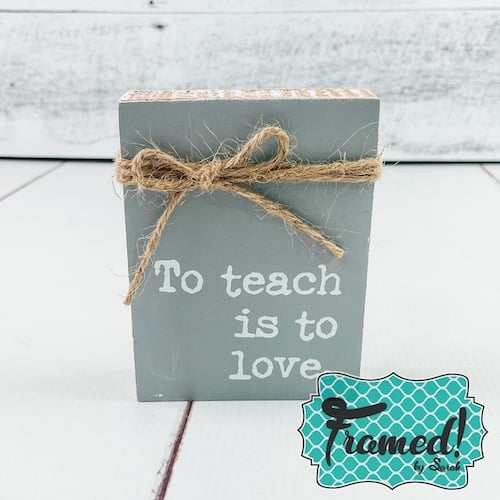 To Teach Is To Love Block Sign