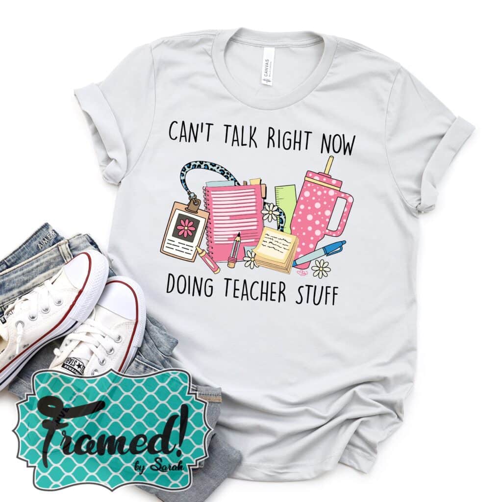 'Can't Talk Right Now, Doing Teacher Stuff' Teacher Tee