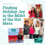 Finding Holiday Joy in the Midst of the Hot Mess